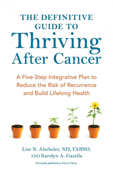 The Definitive Guide to Thriving After Cancer