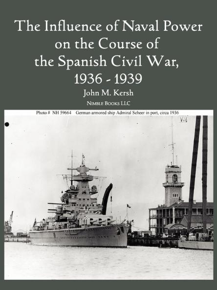 The Influence of Naval Power on the Course of the Spanish Civil War 1936-1939
