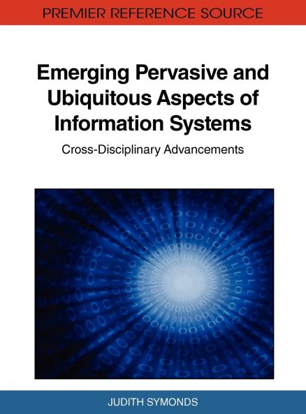Emerging Pervasive and Ubiquitous Aspects of Information Systems