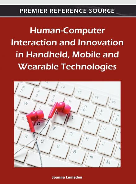 Human-Computer Interaction and Innovation in Handheld Mobile and Wearable Technologies