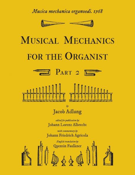 Musica mechanica organoedi / Musical mechanics for the organist Part 2