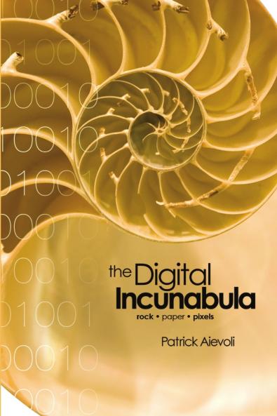 The Digital Incunabula