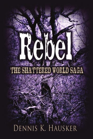 Rebel The Shattered World Saga Book 2