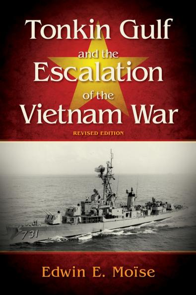 Tonkin Gulf and the Escalation of the Vietnam War