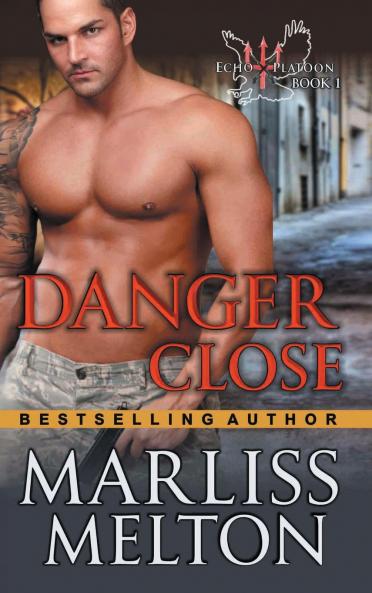 Danger Close (The Echo Platoon Series Book 1)