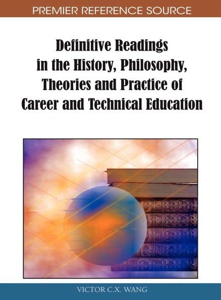 Definitive Readings in the History Philosophy Theories and Practice of Career and Technical Education