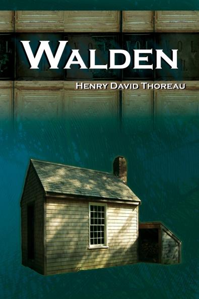 Walden - On Walden Pond - Life in the Woods - The Transcendentalist Masterpiece