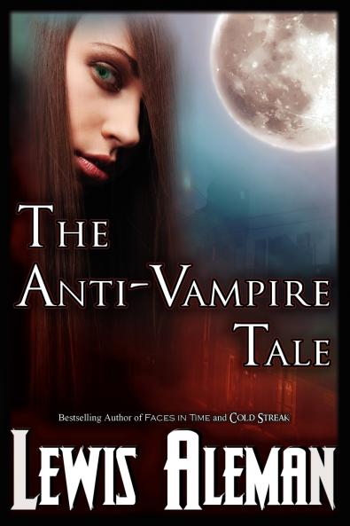 The Anti-Vampire Tale (the Anti-Vampire Tale Book 1)