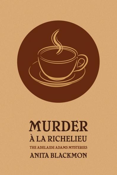 Murder a la Richelieu (an Adelaide Adams Mystery)