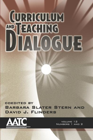 Curriculum and Teaching Dialogue Volume 12 numbers 1 & 2 (PB)