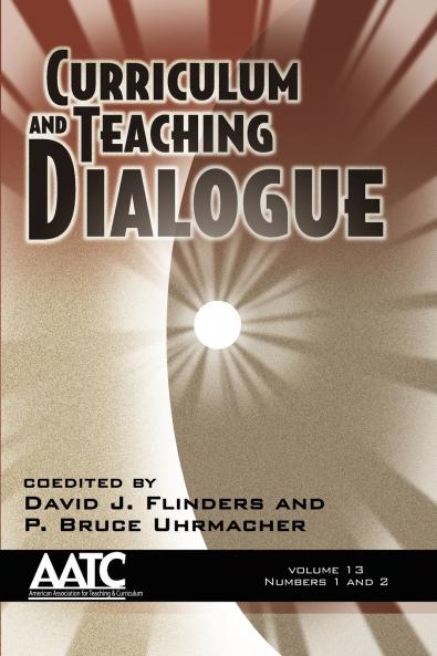 Curriculum and Teaching Dialogue Volume 13 Numbers 1 & 2
