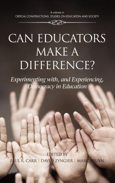 Can Educators Make a Difference? Experimenting with and Experiencing Democracy in Education (Hc)
