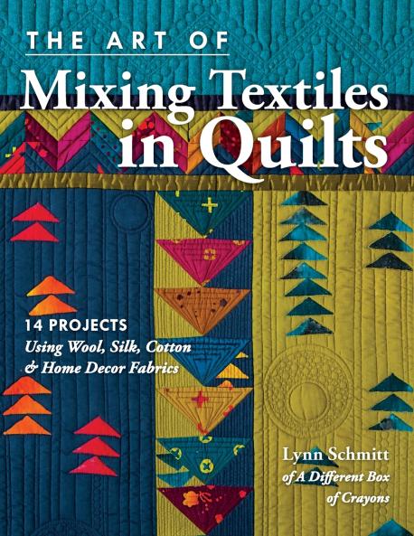 Art of Mixing Textiles in Quilts - Print-On-Demand Edition