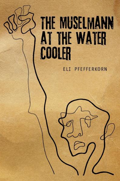 The Müselmann at the Water Cooler