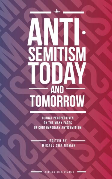 Antisemitism Today and Tomorrow