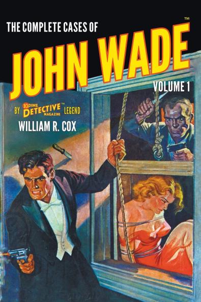 The Complete Cases of John Wade Volume 1