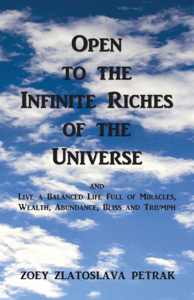 Open to the Infinite Riches of the Universe