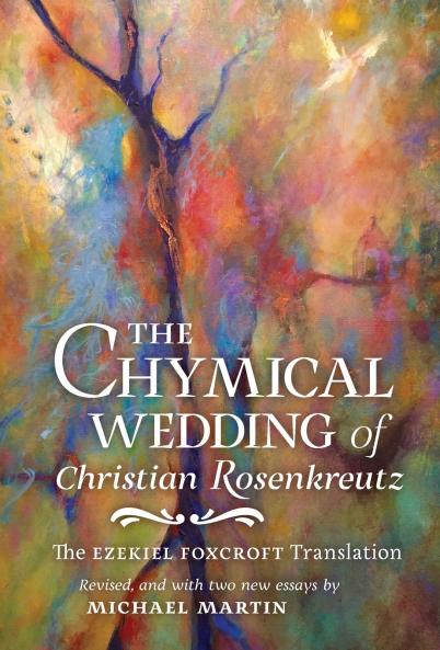 The Chymical Wedding of Christian Rosenkreutz