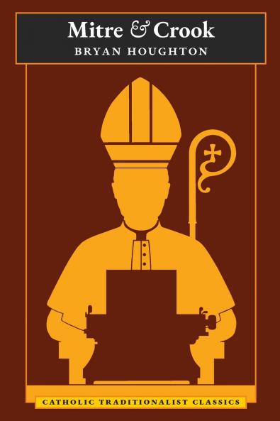 Mitre and Crook (Catholic Traditionalist Classics)