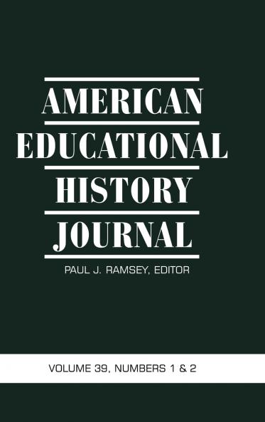 American Educational History Journal Volume 39 Numbers 1&2 (Hc)