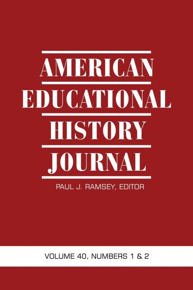 American Educational History Journal Volume 40 Numbers 1 & 2