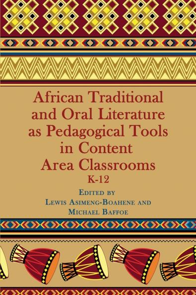 African Traditional and Oral Literature as Pedagocal Tools in Content Area Classrooms K-12