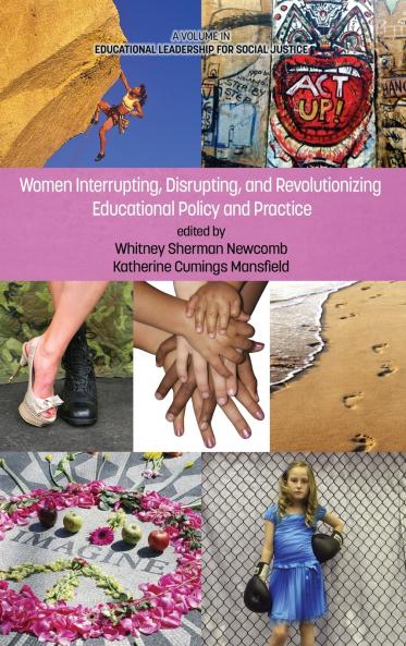 Women Interrupting Disrupting and Revolutionizing Educational Policy and Practice (Hc)