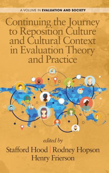 Continuing the Journey to Reposition Culture and Cultural Context in Evaluation Theory and Practice (HC)