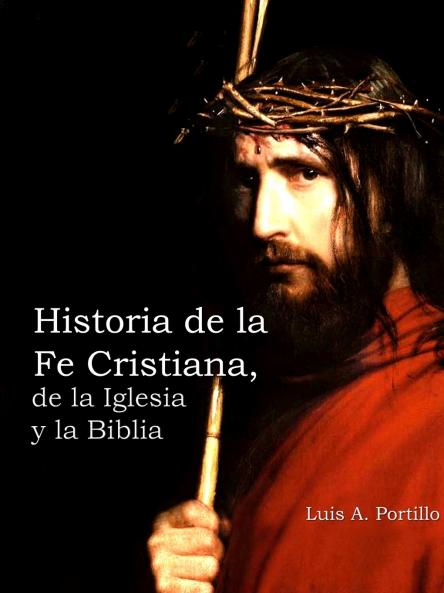 Historia de la Fe Cristiana de la Biblia & la Iglesia