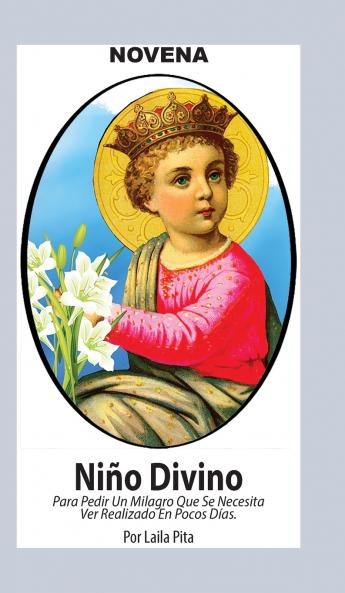 Novena De Niño Divino para Pedir un Milagro que se necesita ver Realizado en Pocos Días