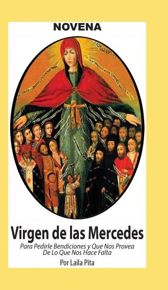 Novena De Virgen De Las Mercedes para Pedirle Bendiciones y que nos Provea de lo que nos Hace Falta