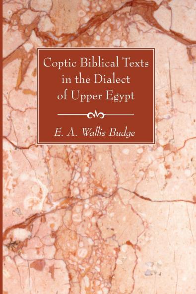 Coptic Biblical Texts in the Dialect of Upper Egypt
