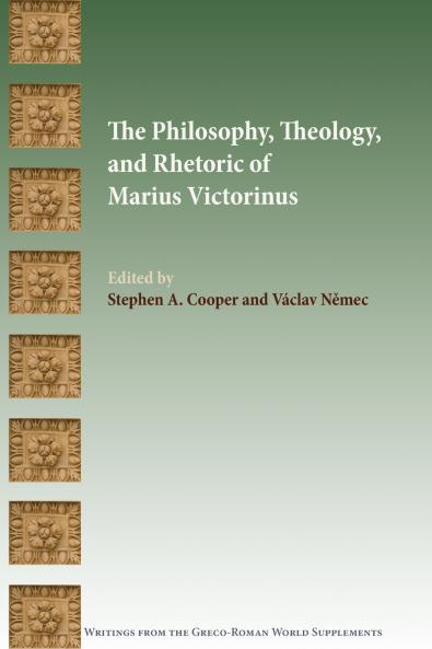 The Philosophy Theology and Rhetoric of Marius Victorinus