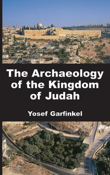 The Archaeology of the Kingdom of Judah