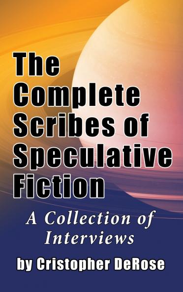 The Complete Scribes of Speculative Fiction (hardback)