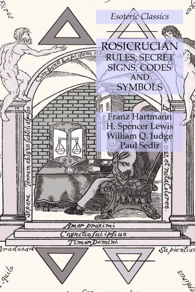 Rosicrucian Rules Secret Signs Codes and Symbols