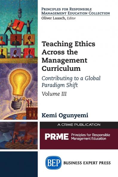 Teaching Ethics Across the Management Curriculum Volume III