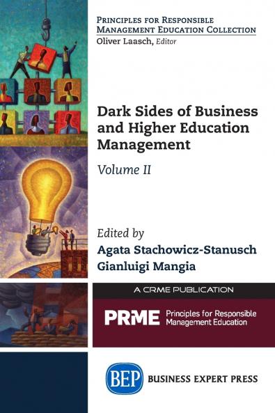 Dark Sides of Business and Higher Education Management Volume II