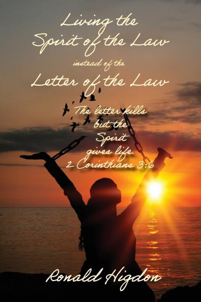 Living by the Spirit of the Law instead of the Letter of the Law