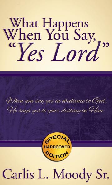 What Happens When You Say Yes Lord