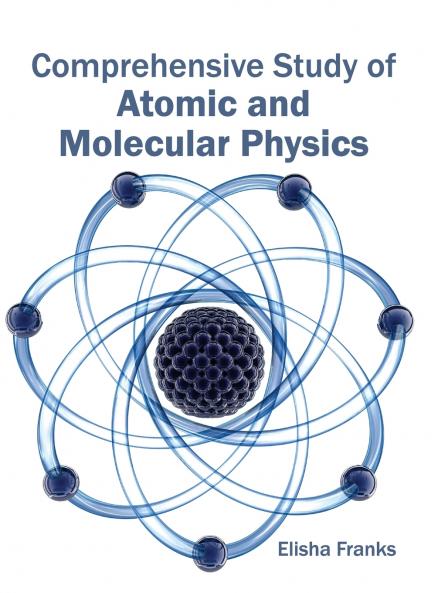 Comprehensive Study of Atomic and Molecular Physics