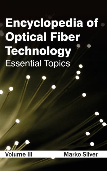 Encyclopedia of Optical Fiber Technology