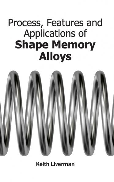 Process Features and Applications of Shape Memory Alloys
