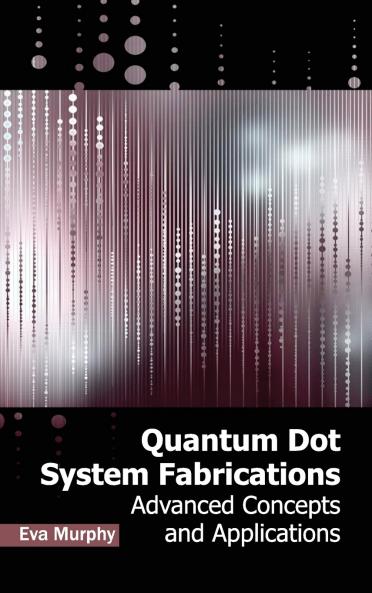 Quantum Dot System Fabrications