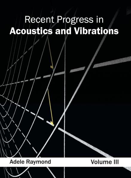 Recent Progress in Acoustics and Vibrations