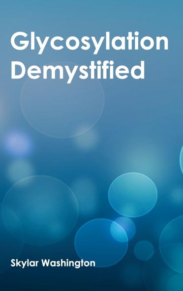 Glycosylation Demystified