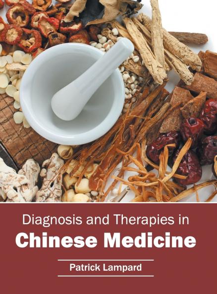 Diagnosis and Therapies in Chinese Medicine