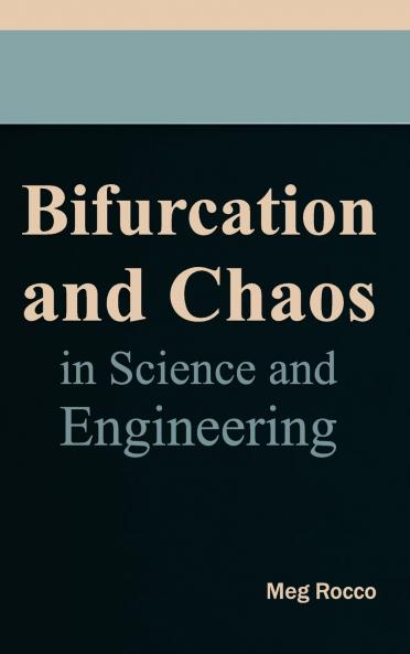 Bifurcation and Chaos in Science and Engineering