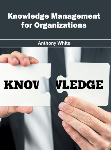 Knowledge Management for Organizations