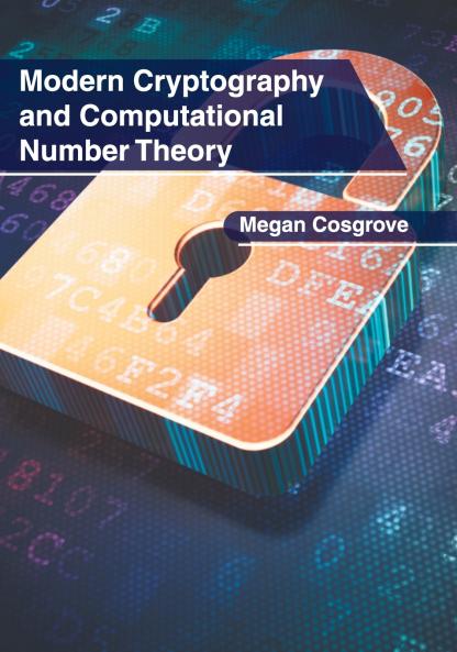 Modern Cryptography and Computational Number Theory